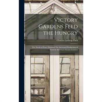 Victory Gardens Feed the Hungry