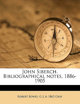 John Siberch. Bibliographical Notes, 1886-1905