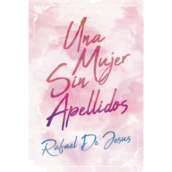 Una Mujer Sin Apellidos