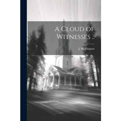 A Cloud of Witnesses .. A Cloud of Witnesses ..