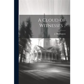 A Cloud of Witnesses .. A Cloud of Witnesses ..