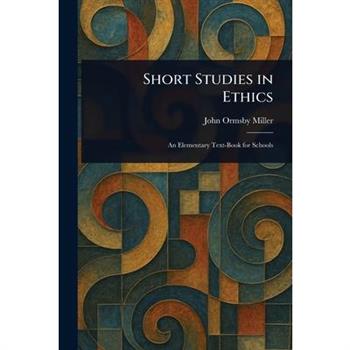Short Studies in Ethics