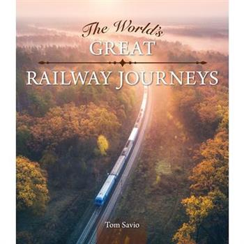 The World's Great Railway Journeys