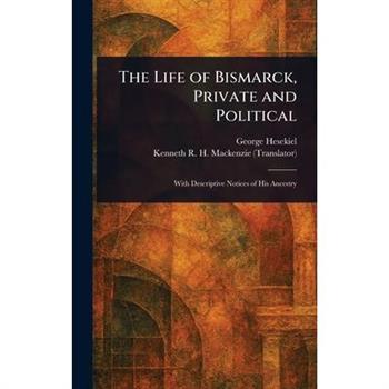 The Life of Bismarck, Private and Political