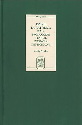Isabel La Cat籀lica En La Producci籀n Teatral Espa簽ola del Siglo XVII