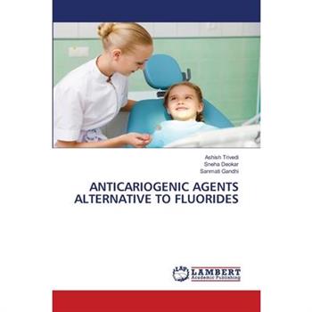 Anticariogenic Agents Alternative to Fluorides