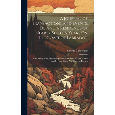 A Journal of Transactions and Events, During a Residence of Nearly Sixteen Years On the Coast of Labrador