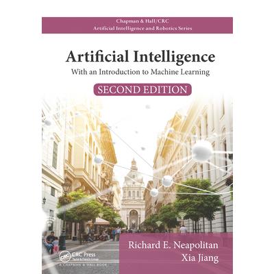 Artificial IntelligenceWith an Introduction to Machine Learning, Second Edition