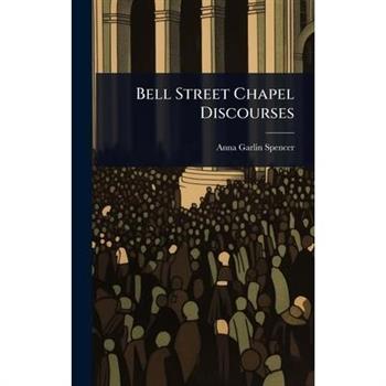 Bell Street Chapel Discourses
