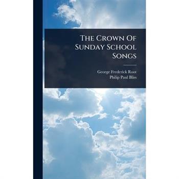 The Crown Of Sunday School Songs