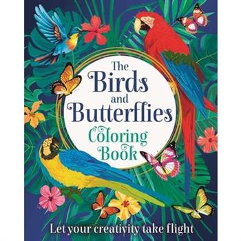 The Birds and Butterflies Coloring Book