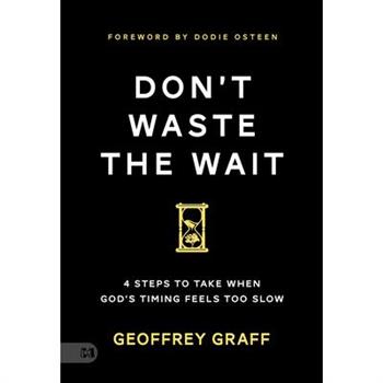 Don't Waste the Wait