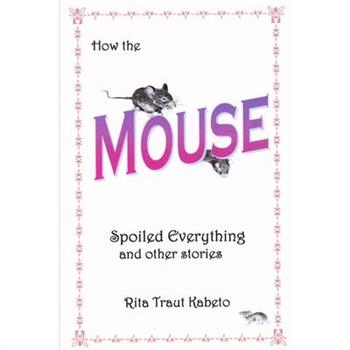 How the Mouse Spoiled Everything