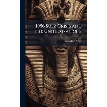 1956 Suez Crisis and the United Nations