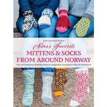 Nina’s Favorite Mittens and Socks from Around Norway