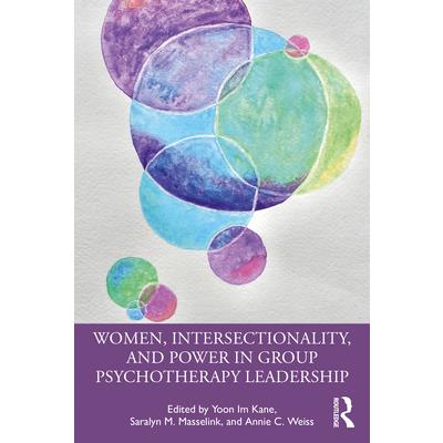 Women, Intersectionality, and Power in Group Psychotherapy Leadership