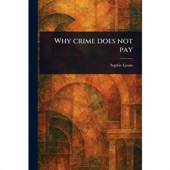 Why Crime Does Not Pay