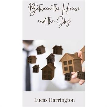 Between the House and the Sky