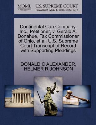 Continental Can Company, Inc., Petitioner, V. Gerald A. Donahue, Tax Commissioner of Ohio, et al. U.S. Supreme Court Transcript of Record with Supporting Pleadings