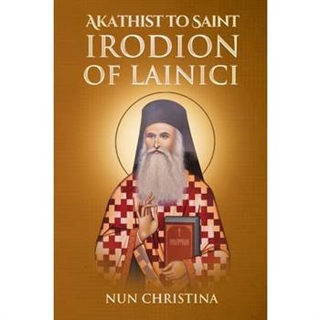 Akathist to Saint Irodion of Lainici