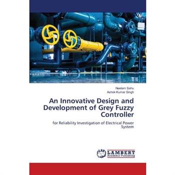 An Innovative Design and Development of Grey Fuzzy Controller