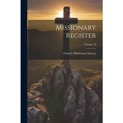 Missionary Register; Volume 19