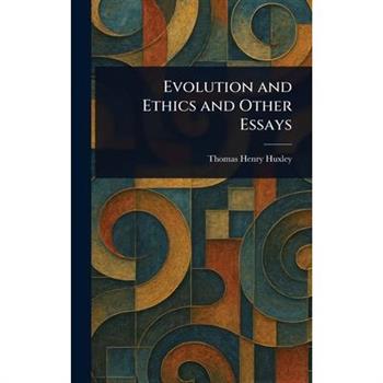 Evolution and Ethics and Other Essays