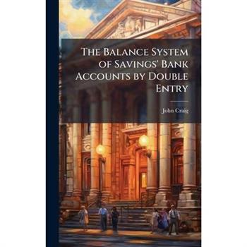 The Balance System of Savings' Bank Accounts by Double Entry