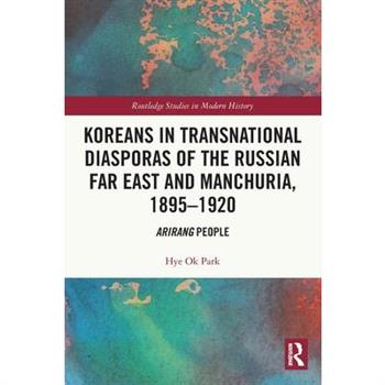 Koreans in Transnational Diasporas of the Russian Far East and Manchuria, 1895-1920