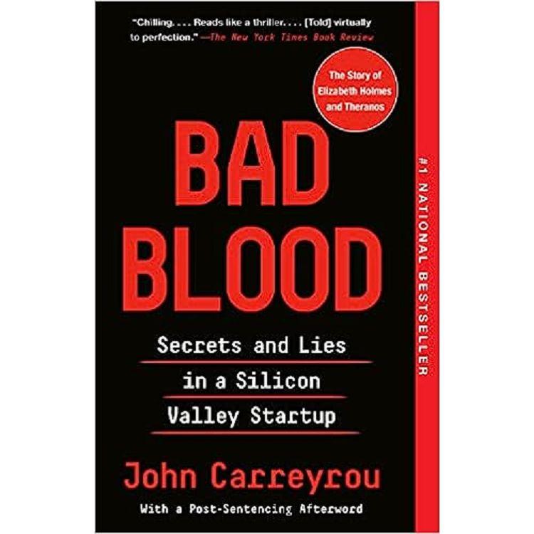 Bad Blood: Secrets and Lies in a Silicon Valley Startup