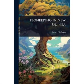 Pioneering in New Guinea