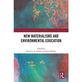 New Materialisms and Environmental Education