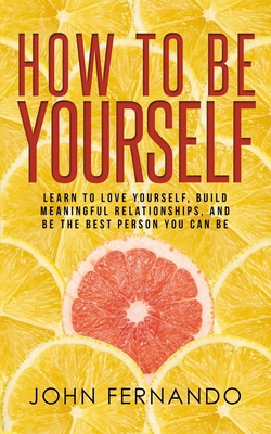 How To Be Yourself