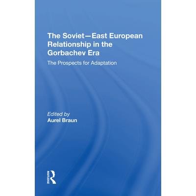 The Sovieteast European Relationship in the Gorbachev Era