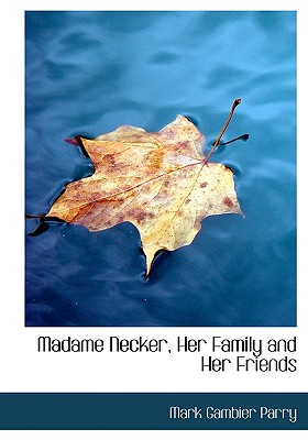 Madame Necker, Her Family and Her Friends