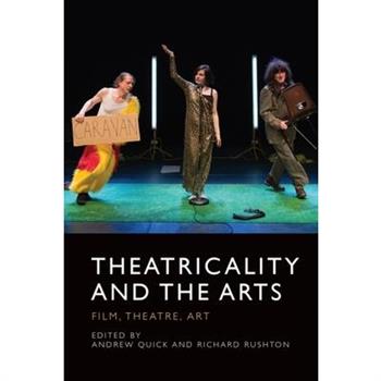 Theatricality and the Arts