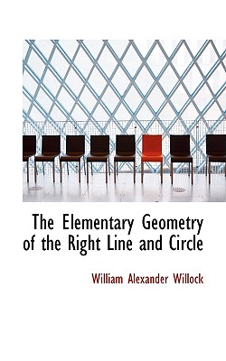The Elementary Geometry of the Right Line and Circle