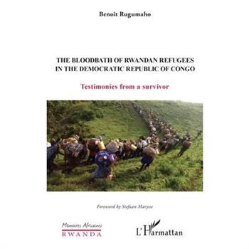 The Bloodbath of Rwandan Refugees in the Democratic Republic of Congo