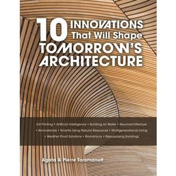 10 Innovations That Will Shape Tomorrow's Architecture