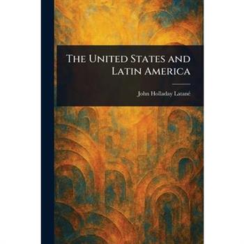The United States and Latin America