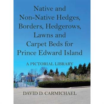 Native and Non-Native Hedges, Borders, Hedgerows, Lawns and Carpet Beds for Prince Edward Island