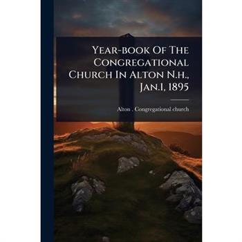 Year-book Of The Congregational Church In Alton N.h., Jan.1, 1895