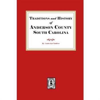 Traditions and History of Anderson County, South Carolina