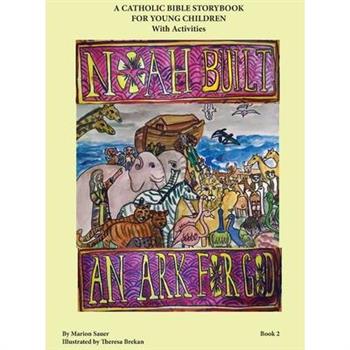 Noah Built an Ark for God