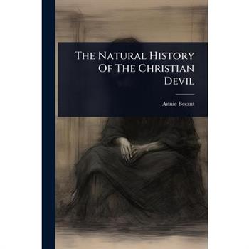 The Natural History Of The Christian Devil