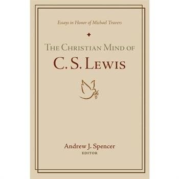 The Christian Mind of C. S. Lewis