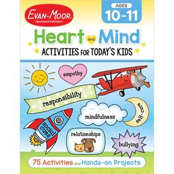 Heart and Mind Activities for Today’s Kids Workbook, Age 10 - 11