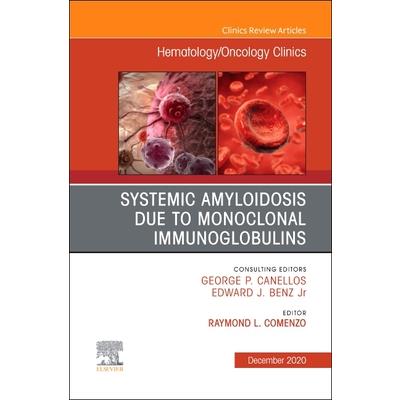 Systemic Amyloidosis Due to Monoclonal Immunoglobulins, an Issue of Hematology/Oncology Cl