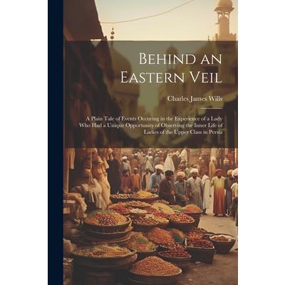 Behind an Eastern Veil