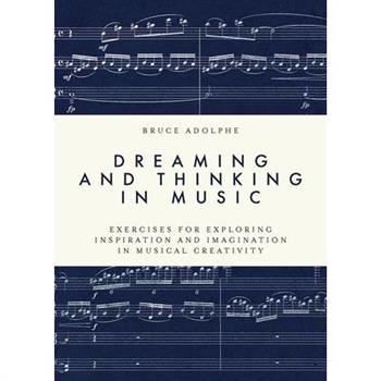 Dreaming and Thinking in Music